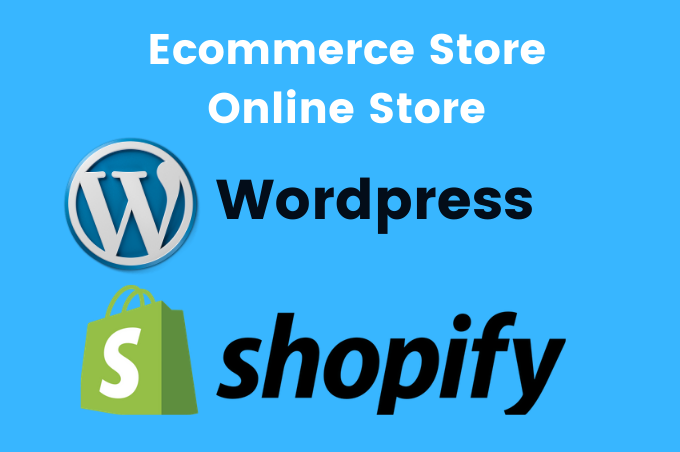 I'll create Shopify store and WordPress online store ...