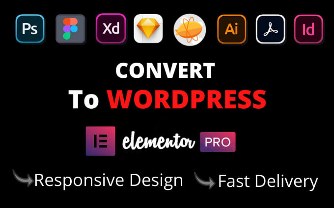 I will convert psd, xd, sketch, ai, figma to wordpress using elementor pro