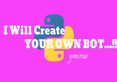 developing bot for automate your heavy and bulk tasks