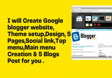 I will create a google blogger website,  theme setup,  design,  pages, social link,  manu creation & 5 bl